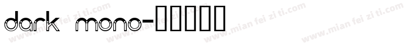 dark mono字体转换